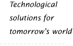 Technologie pour les d�fis de demain